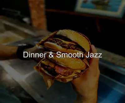 Dinner & Smooth Jazz