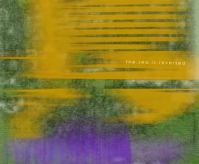 The Sea Is Reversed