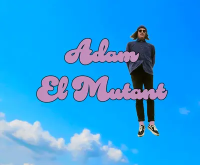 Adam El Mutant
