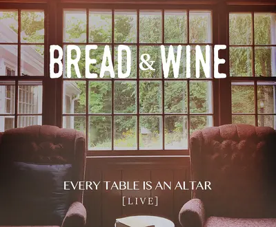 Bread & Wine