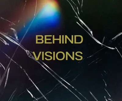 Behind Visions