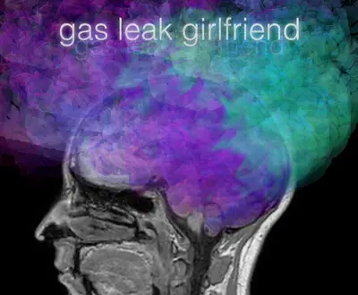 gas leak girlfriend